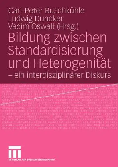 Bildung Zwischen Standardisierung Und Heterogenität: - Ein Interdisziplinärer Diskurs by Carl-Peter Buschkühle, Ludwig Duncker, Vadim Oswalt
