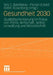 Gesundheit 2030: Qualitätsorientierung Im Fokus Von Politik, Wirtschaft, Selbstverwaltung Und Wissenschaft by Nils C. Bandelow, Florian Eckert, Robin Rüsenberg