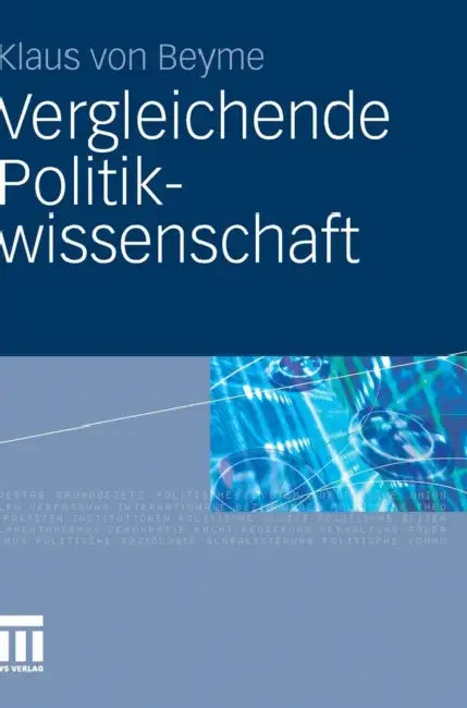 Vergleichende Politikwissenschaft by Klaus Von Beyme