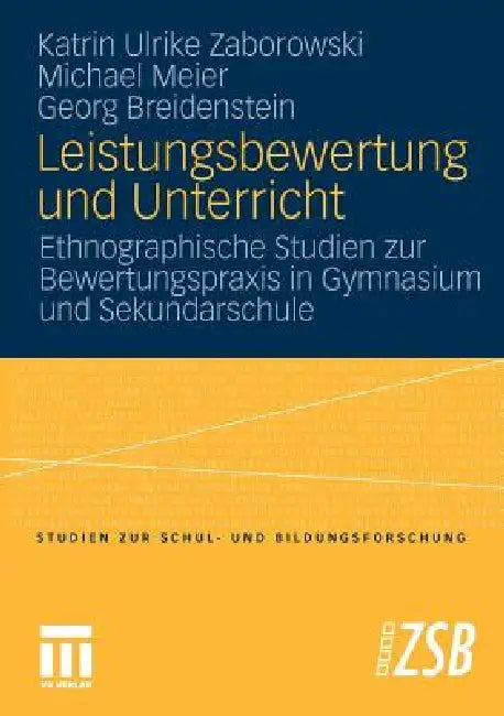 Leistungsbewertung Und Unterricht: Ethnographische Studien Zur Bewertungspraxis in Gymnasium Und Sekundarschule by Katrin Ulrike Zaborowski, Michael Meier, Georg Breidenstein