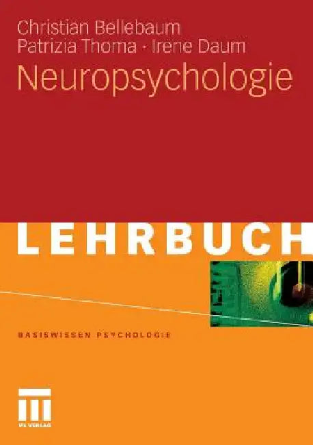 Neuropsychologie by Christian Bellebaum, Patrizia Thoma, Irene Daum