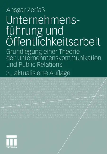 Unternehmensführung Und Öffentlichkeitsarbeit: Grundlegung Einer Theorie Der Unternehmenskommunikation Und Public Relations by Ansgar Zerfaß