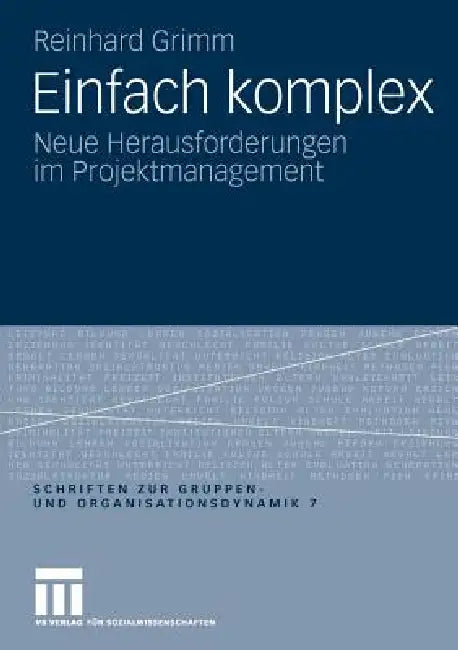 Einfach Komplex: Neue Herausforderungen Im Projektmanagement by Reinhard Grimm