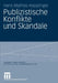 Publizistische Konflikte Und Skandale by Hans Mathias Kepplinger