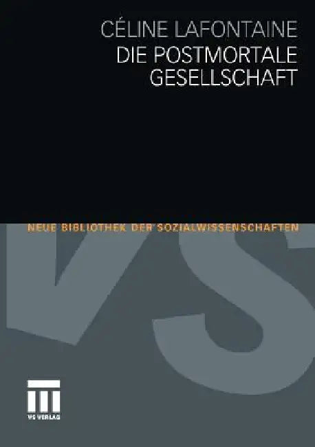 Die Postmortale Gesellschaft by Céline LaFontaine, Annette Foegen, Nina Jakoby