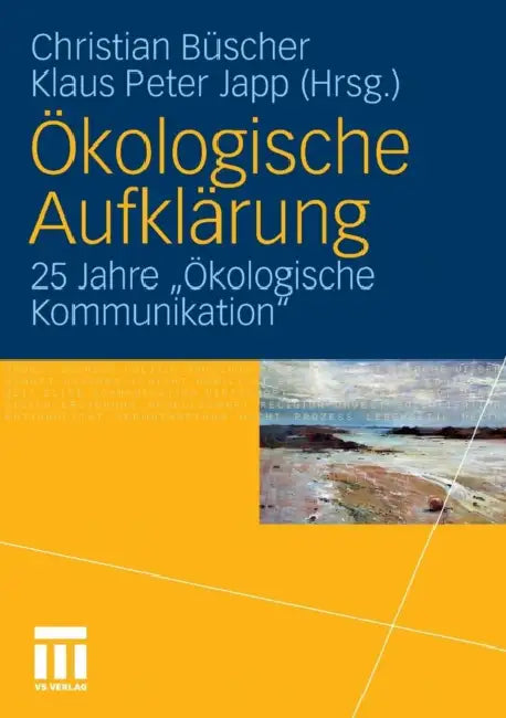 Ökologische Aufklärung: 25 Jahre 'Ökologische Kommunikation' by Christian Büscher, Klaus-Peter Japp