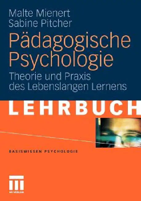 Pädagogische Psychologie: Theorie Und PRAXIS Des Lebenslangen Lernens by Malte Mienert, Sabine M. Pitcher