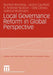 Local Governance Reform in Global Perspective by Norbert Kersting, Janice Caulfield, R. Andrew Nickson