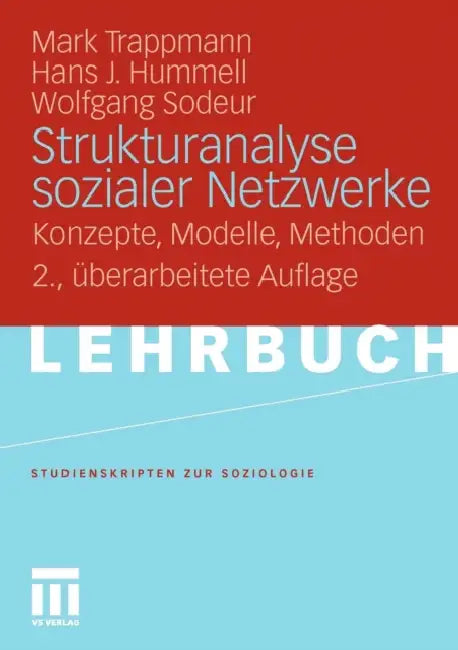 Strukturanalyse Sozialer Netzwerke: Konzepte, Modelle, Methoden. by Mark Trappmann, Hans-Joachim Hummell, Wolfgang Sodeur