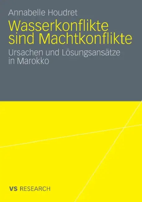 Wasserkonflikte Sind Machtkonflikte: Ursachen Und Lösungsansätze in Marokko by Annabelle Houdret