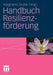 Handbuch Resilienzförderung by Margherita Zander