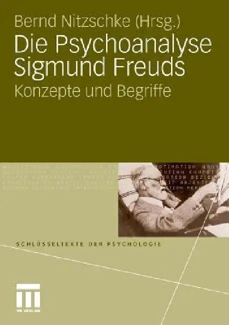 Die Psychoanalyse Sigmund Freuds: Konzepte Und Begriffe by Bernd Nitzschke