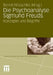 Die Psychoanalyse Sigmund Freuds: Konzepte Und Begriffe by Bernd Nitzschke