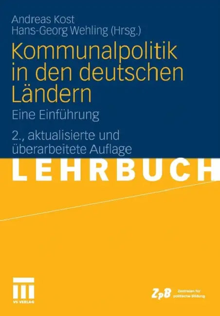 Kommunalpolitik in Den Deutschen Ländern: Eine Einführung by Andreas Kost, Hans-Georg Wehling