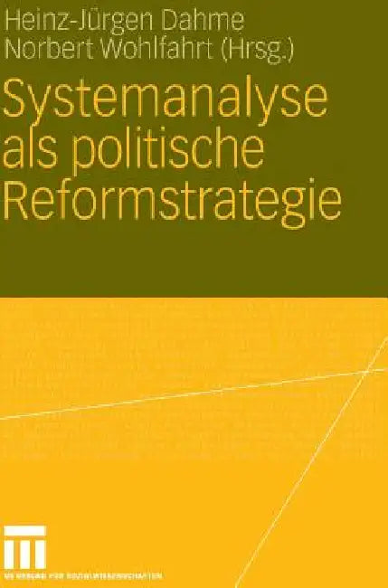 Systemanalyse ALS Politische Reformstrategie by Heinz-Juergen Dahme, Norbert Wohlfahrt