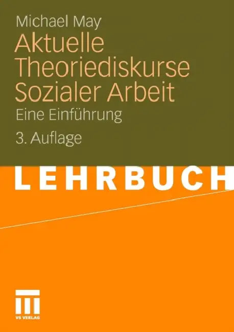 Aktuelle Theoriediskurse Sozialer Arbeit: Eine Einführung by Michael May