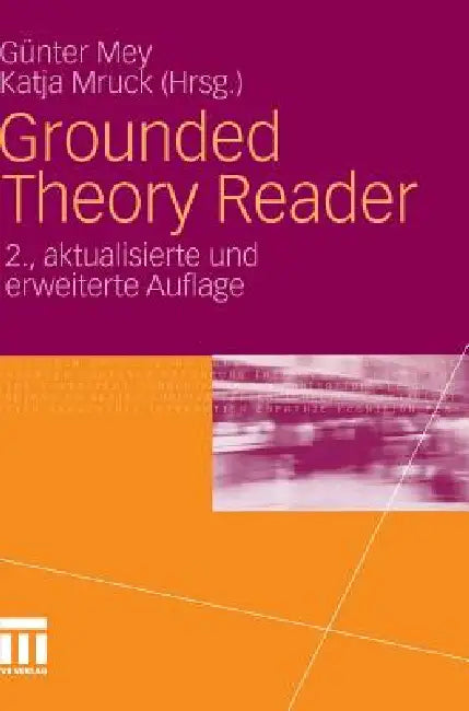 Grounded Theory Reader by Günter Mey, Katja Mruck