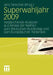 Superwahljahr 2009: Vergleichende Analysen Aus Anlass Der Wahlen Zum Deutschen Bundestag Und Zum Europäischen Parlament by Jens Tenscher