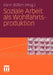 Soziale Arbeit ALS Wohlfahrtsproduktion by Karin Böllert