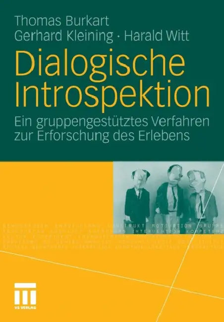 Dialogische Introspektion: Ein Gruppengestütztes Verfahren Zur Erforschung Des Erlebens by Thomas Burkart, Gerhard Kleining, Harald Witt