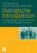 Dialogische Introspektion: Ein Gruppengestütztes Verfahren Zur Erforschung Des Erlebens by Thomas Burkart, Gerhard Kleining, Harald Witt