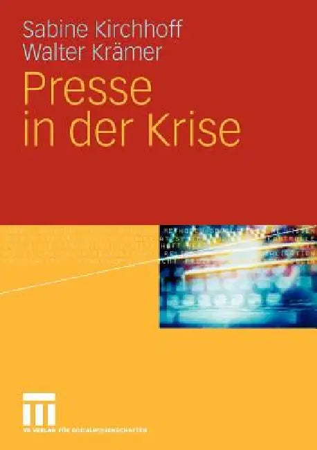 Presse in Der Krise by Sabine Kirchhoff, Walter Krämer