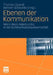 Ebenen Der Kommunikation: Mikro-Meso-Makro-Links in Der Kommunikationswissenschaft by Thorsten Quandt, Bertram Scheufele