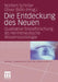 Die Entdeckung Des Neuen: Qualitative Sozialforschung ALS Hermeneutische Wissenssoziologie by Norbert Schröer, Oliver Bidlo
