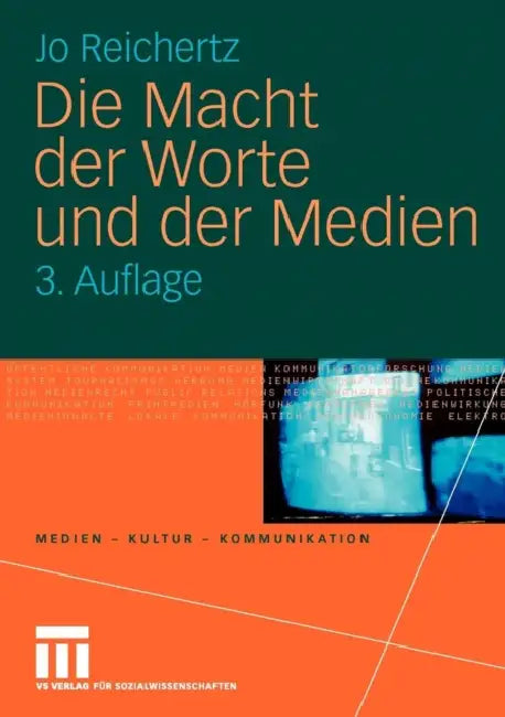 Die Macht Der Worte Und Der Medien by Jo Reichertz