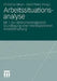 Arbeitssituationsanalyse: Bd. 1: Zur Phänomenologischen Grundlegung Einer Interdisziplinären Arbeitsforschung by Christina Meyn, Gerd Peter