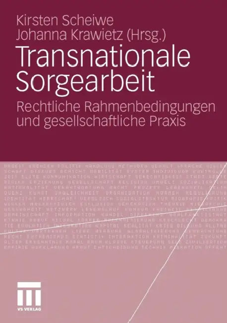 Transnationale Sorgearbeit: Rechtliche Rahmenbedingungen Und Gesellschaftliche PRAXIS by Kirsten Scheiwe, Johanna Krawietz