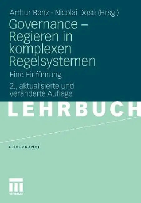 Governance - Regieren in Komplexen Regelsystemen: Eine Einführung by Arthur Benz, Nicolai Dose