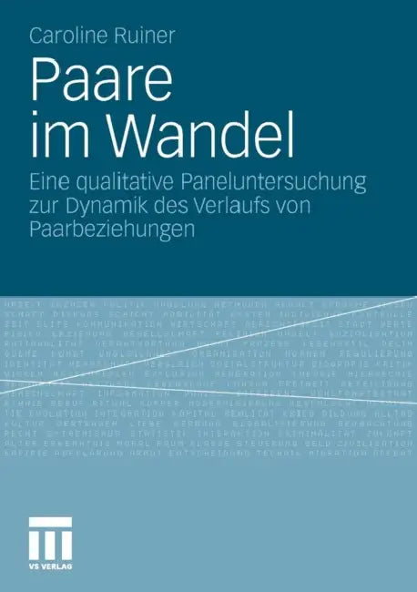 Paare Im Wandel: Eine Qualitative Paneluntersuchung Zur Dynamik Des Verlaufs Von Paarbeziehungen by Caroline Ruiner