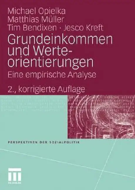 Grundeinkommen Und Werteorientierungen: Eine Empirische Analyse by Michael Opielka, Matthias Müller, Tim Bendixen