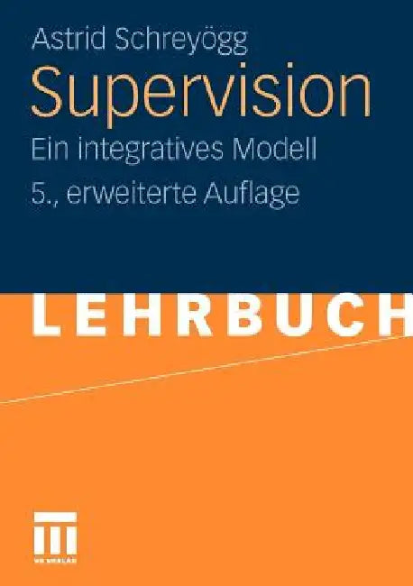 Supervision: Ein Integratives Modell by Astrid Schreyögg