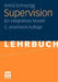 Supervision: Ein Integratives Modell by Astrid Schreyögg