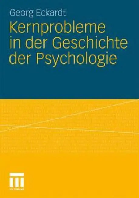 Kernprobleme in Der Geschichte Der Psychologie by Georg Eckardt