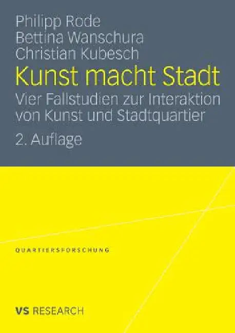 Kunst Macht Stadt: Vier Fallstudien Zur Interaktion Von Kunst Und Stadtquartier by Philipp Rode, Bettina Wanschura, Christian Kubesch