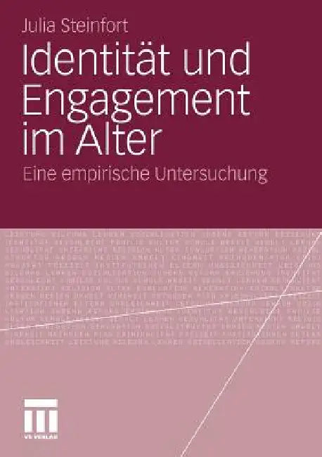 Identität Und Engagement Im Alter: Eine Empirische Untersuchung by Julia Steinfort