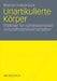 Unartikulierte Körper: Plädoyer Für Kontextsensitive Gesundheitswissenschaften by Marion Habersack