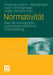 Normativität: Über Die Hintergründe Sozialwissenschaftlicher Theoriebildung by Johannes Ahrens, Raphael Beer, Uwe H. Bittlingmayer