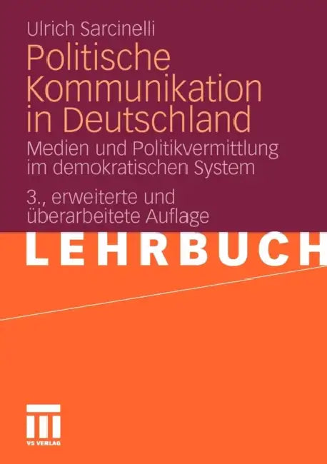 Politische Kommunikation in Deutschland: Medien Und Politikvermittlung Im Demokratischen System by Ulrich Sarcinelli
