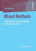 Mixed Methods: Methodologie, Forschungsdesigns Und Analyseverfahren by Udo Kuckartz