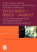 Verschieden - Gleich - Anders?: Geschlechterarrangements Im Intergenerativen Und Interkulturellen Vergleich by Schahrzad Farrokhzad, Markus Ottersbach, Michael Tunc