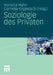 Soziologie Des Privaten by Kornelia Hahn, Cornelia Koppetsch