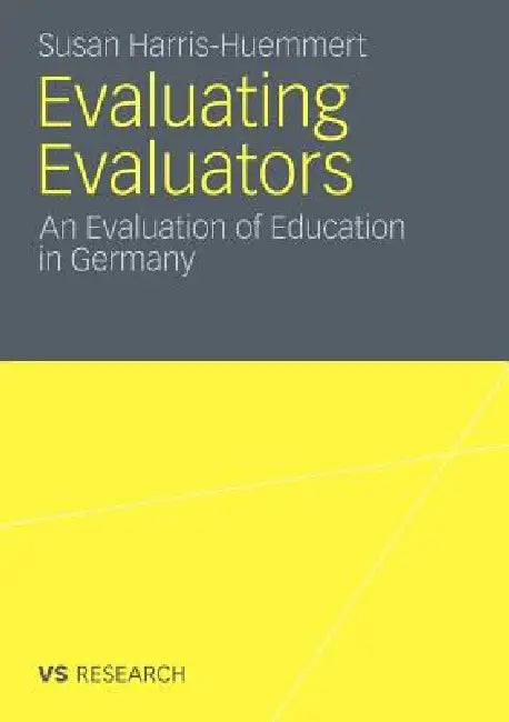 Evaluating Evaluators: An Evaluation of Education in Germany by Susan Harris-Huemmert