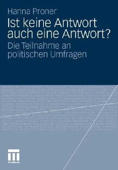 Ist Keine Antwort Auch Eine Antwort?: Die Teilnahme an Politischen Umfragen by Hanna Proner