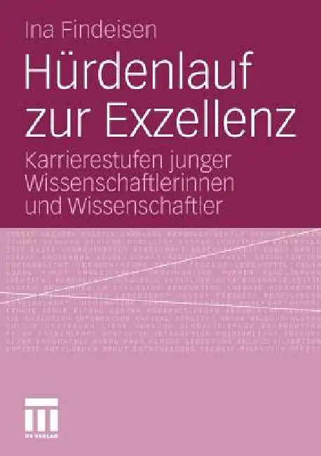 Hürdenlauf Zur Exzellenz: Karrierestufen Junger Wissenschaftlerinnen Und Wissenschaftler by Ina Findeisen