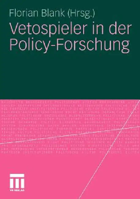 Vetospieler in Der Policy-Forschung by Florian Blank