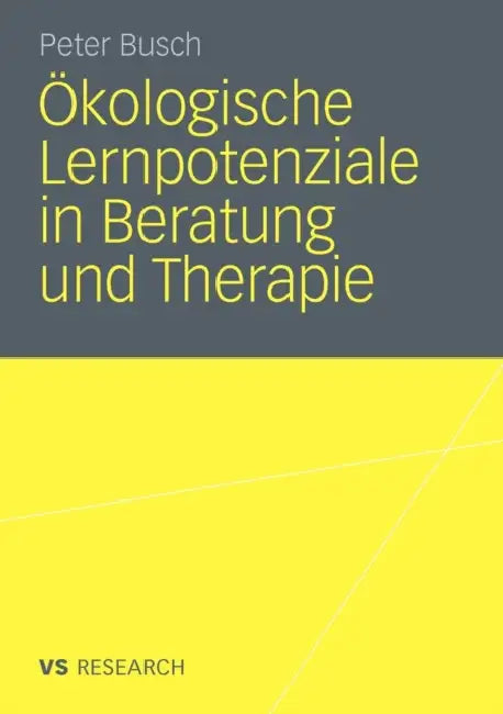 Ökologische Lernpotenziale in Beratung Und Therapie by Peter Busch